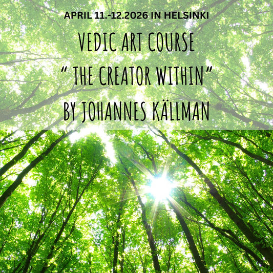 11.-12.4.2026 Vedic Art Course by Johannes Källman - THE CREATOR WITHIN