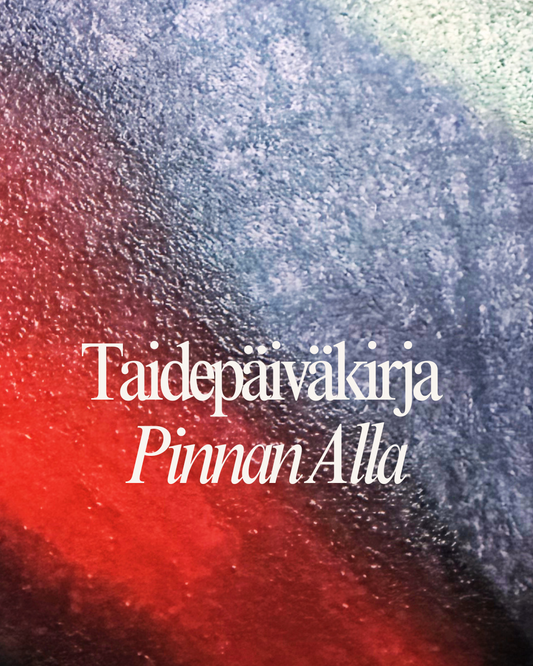 Taidepäiväkirja Pinnan Alla - intuitiivisen maalaamisen 3 viikon teemakurssi.